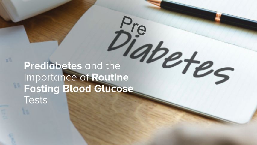 Prediabetes: Why You Need Regular Fasting Glucose Tests